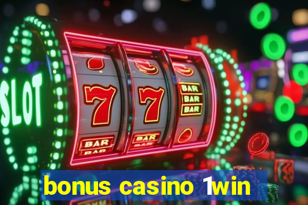 bonus casino 1win